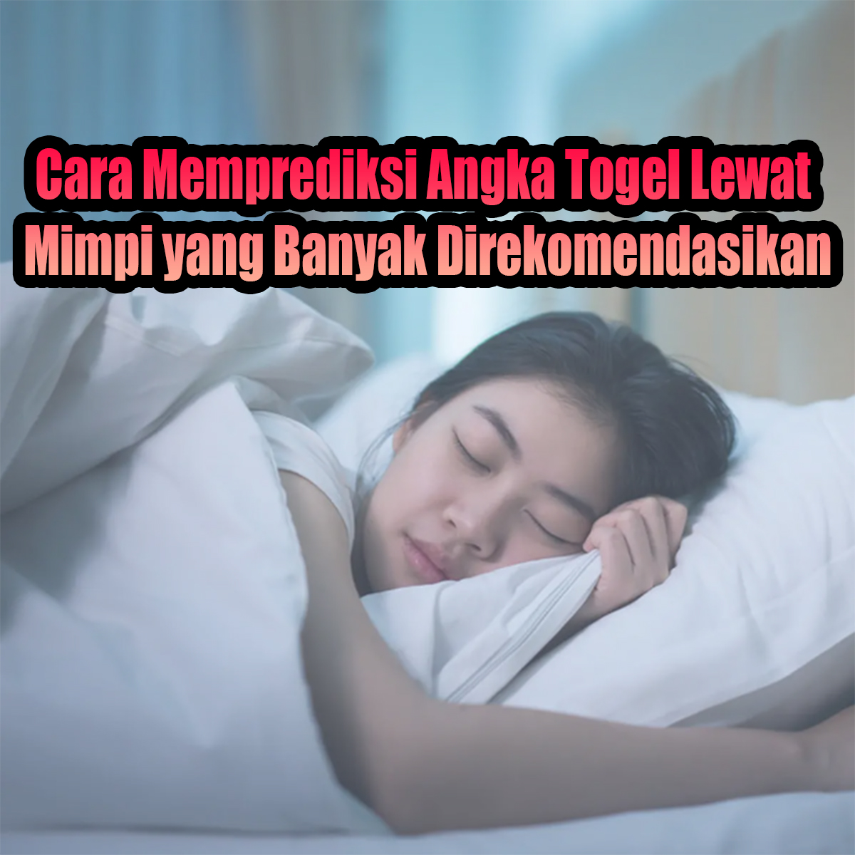 Cara Memprediksi Angka Togel Lewat Mimpi yang Banyak Direkomendasikan