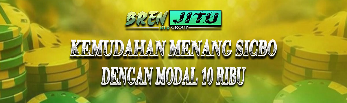 Kemudahan Menang Sicbo dengan Modal 10 Ribu