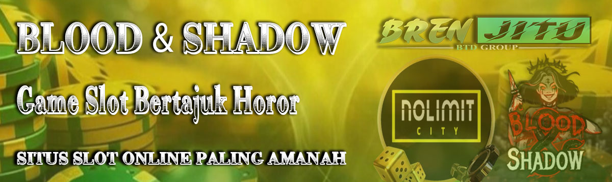 Blood & Shadow : Slot Nolimit City Bertajuk Horor