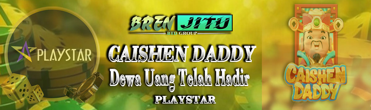 Caishen Daddy: Dewa Uang Telah Hadir di Slot PlayStar