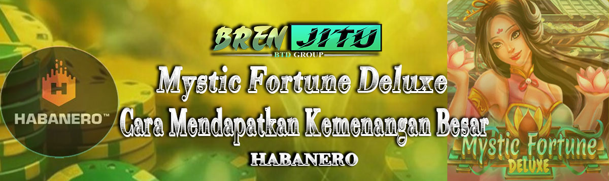 Mystic Fortune Deluxe : Cara Mendapatkan Kemenangan Besar