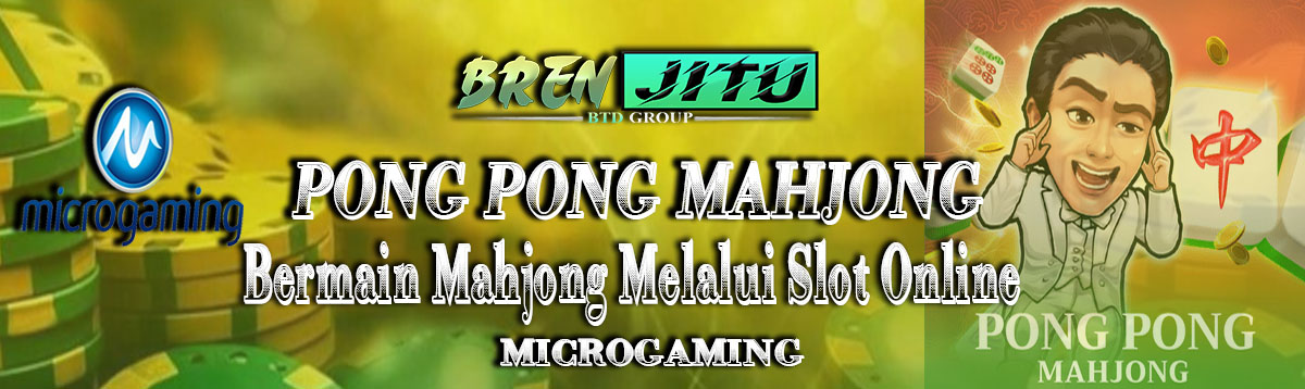 Pong Pong Mahjong : Bermain Mahjong Melalui Slot Online